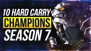 TOP 10 HARD/SOLO CARRY CHAMPIONS | Season 7 - League of Legends