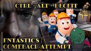 Ctrl + Alt + Deceit: Fntastic's Comeback Attempt