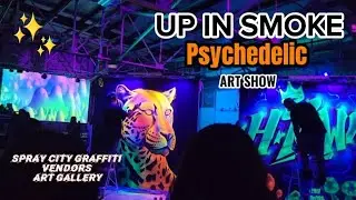 420 Fest.💨 Up In Smoke Psychedelic Art Show. 🍄 Walkthrough. Houston, TX ✨