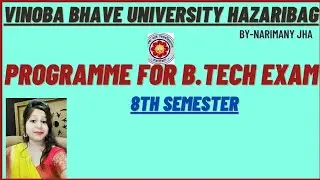 Programme for B.Tech 8th semester exam in Vinoba Bhave University Hazaribag