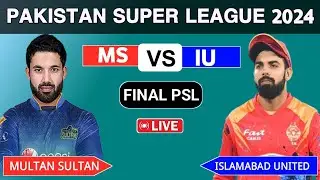 MULTAN SULTANS vs ISLAMABAD UNITED FINAL MATCH LIVE SCORE | MS vs IU LIVE | FINAL PSL LIVE
