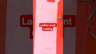ladies pant ki cutting#paint ki cutting#trouser paint ki cutting#viralshort #shorts #stitching#short