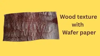 Wood texture with Wafer paper