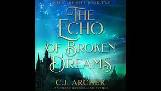 Echo of Broken Dreams: After The Rift, book 2 - C.J. Archer
