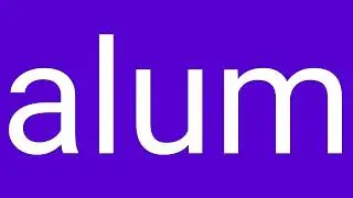 Alum Definition & Meaning