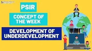 PSIR || Concept of the Week ||Development of Underdevelopment (Dependency Theory) by A.G. Frank