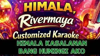Himala - Rivermaya  [ Customized Karaoke ]