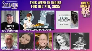 This Week In Indies for Dec 7th, 2025- Writing Realistic and Compelling Dialogue