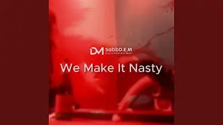 We make it nasty
