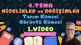 #35. Video 10. Sınıf 4. Tema Nicelikler ve Değişimler (1. Video Tanım K&uuml;mesi ve G&ouml;r&uuml;nt&uuml; K&uuml;mesi)