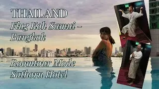 Thailand | Flug KOH SAMUI - BANGKOK | Roomtour Mode Sathorn Hotel | Großstadtabenteuer beginnt