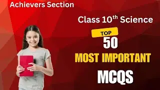 Top 50 Mcqs Science Class10 | Complete Science Revision | Most Expected Questions 