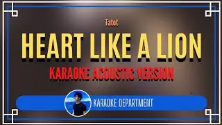 HEART LIKE A LION - Tatot (KARAOKE ACOUSTIC VERSION)