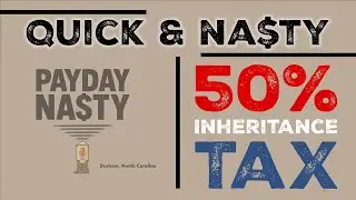 &ldquo;INHERITANCE TAX RANT&rdquo; | PAYDAY NA$TY
