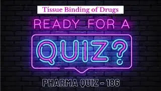 Drug Biotechnology Questions and Answers &ndash; Tissue Binding of Drugs | Pharma Knowledge Online