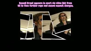 Russell Brand appears in court via video link from US to face further rape and sexual assault charge