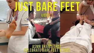 Just Bare Feet Video 7 - The Best Foot & Toes Scenes from ASMR-ists You Love ~ Get Tingles From Feet