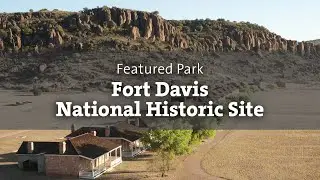 WNPA Featured Park&mdash;Fort Davis National Historic Site