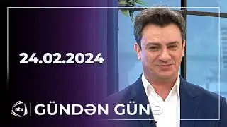 Gündən günə - Mehri Əsədullayeva, Fərid Mayılov, Əziz / 24.02.2024