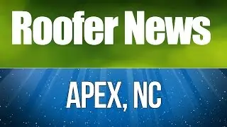 Roofer News Apex NC Episode 2
