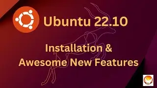 Ubuntu 22.10 Installation and new WOW features