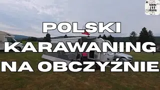 POLSKI KARAWANING NA OBCZYŹNIE | ZLOT część 1