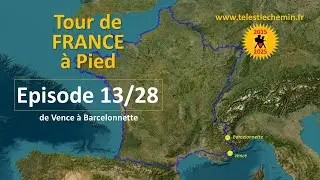 Tour de France &agrave; Pied - Episode 13/28 - de Vence &agrave; Barcelonnette