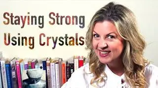 Staying strong - How can using crystals support you?