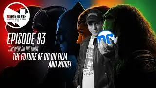 Episode #93 - The Future of DC on Film After JUSTICE LEAGUE