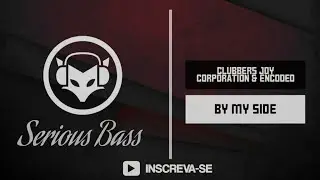 Clubbers Joy Corporation & Encoded - By My Side (Original Mix)