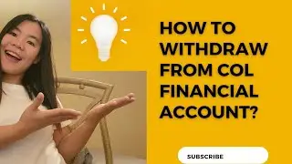 COL FINANCIAL WITHDRAWAL REQUEST| PAANO MAG-WITHDRAW SA COL FINANCIAL ACCOUNT