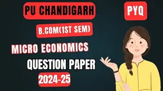 PU Chandigarh B.Com Sem-1 Micro Economics Question Paper 2024-25🔥// #pyq #puchandigarh #pu