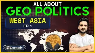 Understanding West Asia &ndash; Key Facts for UPSC Aspirants