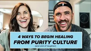 how to begin to heal from shame and purity culture