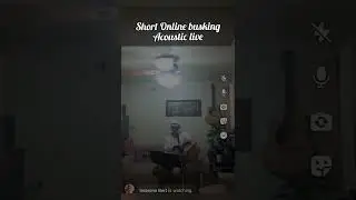 Online Busking FB Live - Short Acoustic Live #busking #onlinebusking #acousticlive #guitarcover 