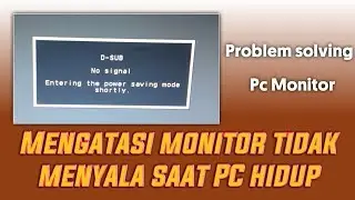 Layar monitor tidak tampil | entering the power saving mode shortly