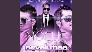 Una Noche (feat. Fuego)