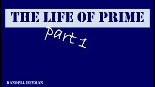 The Life of Prime - Part 1