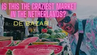 The largest recreational covered market in Europe! De Bazar