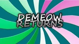 DEMEOW RETURNS