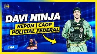DAVI NINJA (POLICIAL FEDERAL)! Fala Glauber Podcast #44