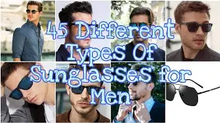 45 Different Types of Sunglasses for men with name।।TG Chic।।
