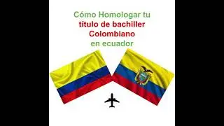 Homologar bachiller colombiano en ecuador