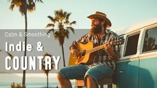 Indie Positive , 🐎 Country Soul | Best Indie/Pop/Folk Playlist for Relaxing Day