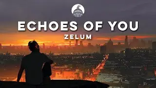 Zelum - Echoes of You