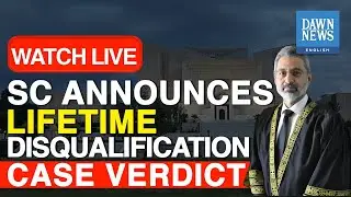 🔴 𝐋𝐈𝐕𝐄: SC Announces Verdict In Lifetime Disqualification Case | Dawn News English