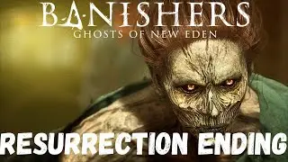 || RESURRECTION ENDING|| BANISHER: GHOSTS OF NEW EDEN PART-21