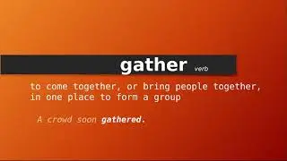 gather , Meaning of gather , Definition of gather , Pronunciation of gather