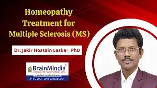 Homeopathy Treatment of Multiple Sclerosis (MS) | Dr. Jakir Hossain Laskar, PhD | BrainMindia Clinic