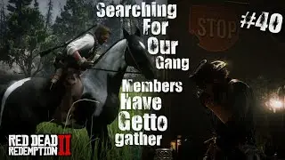 Finding Our Gang Members again ||RDR2 || #part40 #rdr2 